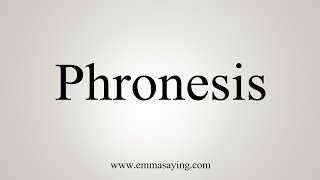 How To Say Phronesis [upl. by Radford]