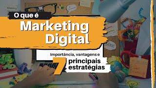 MARKETING DIGITAL O QUE É  O Que Faz e suas 7 Principais Estratégias Simples e Prático [upl. by Ahsiyt]