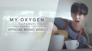 MY OXYGEN  Supanut OFFICIAL MV [upl. by Brieta]