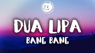 Dua Lipa ‒ Bang Bang Lyrics  Lyric Video [upl. by Gorrono]