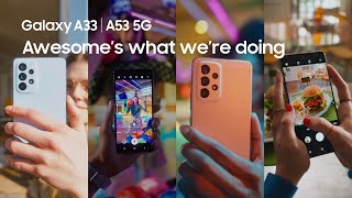 Galaxy A33  A53 5G Awesomes what were doing  Samsung [upl. by Stolzer104]