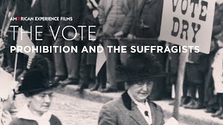 Prohibition and the Suffrage Movement  The Vote  American Experience  PBS [upl. by Griz482]