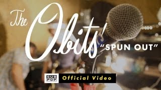 Obits  Spun Out OFFICIAL VIDEO [upl. by Antoinette56]