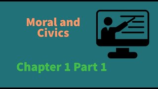 Moral and Civics Chapter 1 part 1 [upl. by Burger]