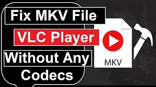 How To Play MKV Files On VLC Media Player Without Any Codecs Window 7 [upl. by Eisler335]