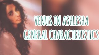 VENUS IN ASHLESHA  GENERAL CHARACTERISTICS [upl. by Kroy]