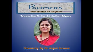 Introduction To Polymers By Dr Anjali Ssaxena [upl. by Etnovaj289]