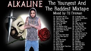 Alkaline  The Youngest And The Baddest Mixtape By DJDreman [upl. by Anertal]