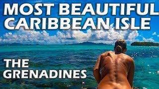 Most Beautiful Caribbean Islands  The Grenadines  S4E32 [upl. by Ydnat]