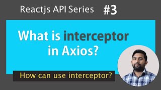 What is the use of Axios interceptor  How can you use Axios interceptors  React API series  3 [upl. by Aihsinat609]