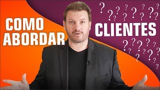 Como ABORDAR clientes e gerar CONFIANÇA [upl. by Pooh]