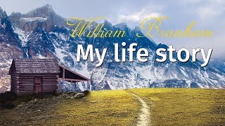 William Branham My life story [upl. by Dixil]