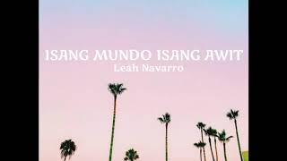 Isang Mundo Isang Awit Lyrics — Leah Navarro [upl. by Ahsitra]