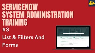 3 ServiceNow System Administration Training  List and Filters amp Forms [upl. by Einnej176]