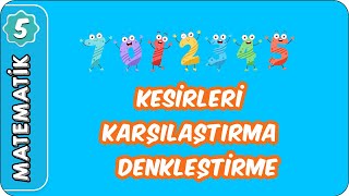 Kesirleri Karşılaştırma Denkleştirme  5 Sınıf Matematik evokul Kampı [upl. by Htebizile]