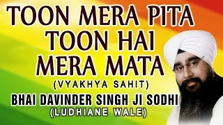 Tu Mera Pita Tu Hai Mera Mata  Bhai Davinder Singh Ji Sodhi Ludhiane Wale [upl. by Imim92]