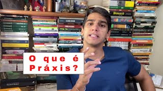 O que é Práxis [upl. by Nayrda]