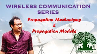 Wireless Propagation Mechanisms and Introduction to Propagation Models [upl. by Cormick]