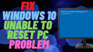 How to Fix Windows 10 Unable to Reset PC Problem [upl. by Kiryt220]