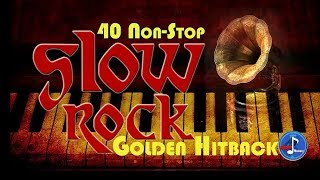 40 NonStop Slow Rock Golden Hitback  Non Stop Slow Rock Medley Oldies [upl. by Ahseikram]