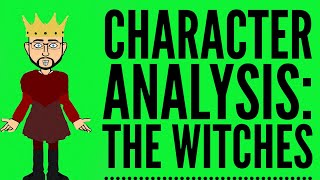 Character Analysis The Witches in Macbeth [upl. by Sigismundo]