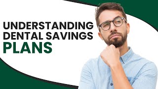 Understanding Dental Savings Plans [upl. by Ynneh492]