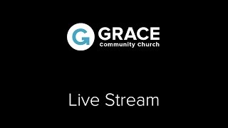 Live Stream  Grace Community Church [upl. by Elvis]