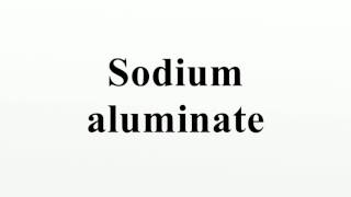 Sodium aluminate [upl. by Yekram]