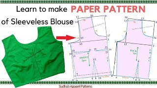 Sleeveless Sari Blouse  Complete Pattern making  Drafting of Front amp Back [upl. by Amadeus489]