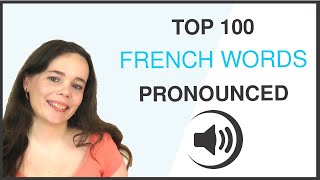 PRONOUNCE THE 100 MOST COMMON FRENCH WORDS [upl. by Helprin]