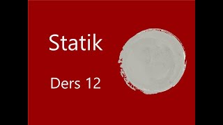 Statik Ders 12 [upl. by Ahsenrad]