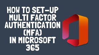 How to SetUp MultiFactor Authentication MFA in Microsoft 365 [upl. by Critchfield]