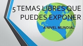 5 TEMAS LIBRES PARA EXPONER EN LA ESCUELA [upl. by Froemming]