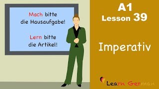 Learn German  Imperativ  Imperative  German for beginners  A1  Lesson 39 [upl. by Gregor]