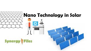 How Nanotechnology is boosting Solar energy [upl. by Yme]