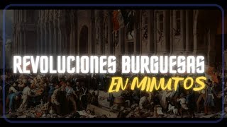 REVOLUCIONES BURGUESAS en minutos [upl. by Ientruoc]