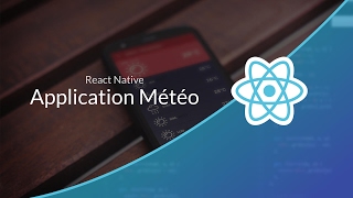 Tutoriel ReactNative  Découverte de React Native App Météo [upl. by Liahcim]