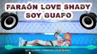 Soy Guapo  Faraon Love Shady Bass Boosted [upl. by Lessard]