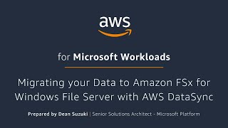 Migrating your Data to Amazon FSx for Windows File Server with AWS DataSync [upl. by Okwu560]