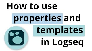 How to use properties and templates in Logseq [upl. by Bird841]