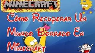 Cómo Recuperar Un Mundo Borrado En Minecraft FULL HD [upl. by Bernardo]