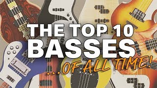 The Top 10 Bass Guitars of ALL Time [upl. by Einnaoj]