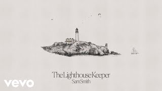 Sam Smith  The Lighthouse Keeper Audio [upl. by Brunk]