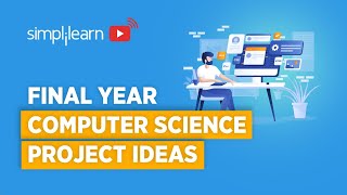 Final Year Computer Science Project Ideas And Tips  How To Choose Project  Simplilearn [upl. by Oicnoel]