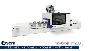 SCM morbidelli m200 – automatic processing with clamps [upl. by Eibob]