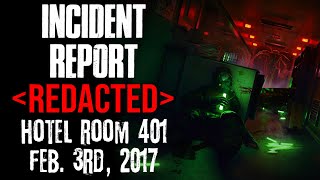 quotIncident Report REDACTED Hotel Room 401 – Feb 3rd 2017quot Creepypasta [upl. by Thia882]