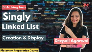 Singly Linked List  Creation amp Traversal Concept  Java Code  DSA Using Java 8 [upl. by Xela]