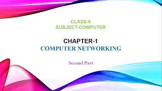 Chapter 1 Computer Networking  Part 2  Class 8 [upl. by Rodger]