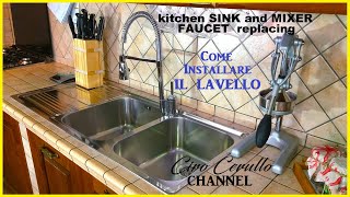 Come installare il LAVELLO cucina ed il RUBINETTOHow to INSTALL the kitchen SINK and MIXER FAUCET [upl. by Kele]