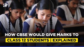 CBSE Marking Scheme Explained Heres How CBSE Will Give Marks To Class 12 Students [upl. by Odnomyar]